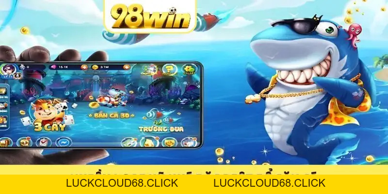 Bắn Cá Xèng 98WIN - Game HOT Đáng Chơi Nhất Năm 2026