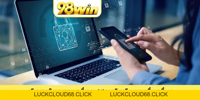 Chính Sách Bảo Mật 98WIN - Các Cam Kết An Toàn Số 1