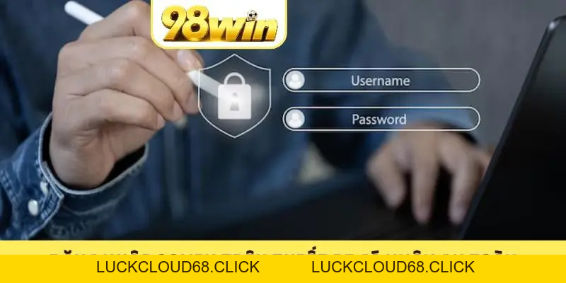 Đăng nhập 98WIN - Các Bước Truy Cập Tài Khoản Trong 1 Phút