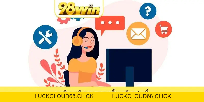 Liên Hệ 98WIN - Hướng Dẫn Cách Kết Nối CSKH Nhanh Nhất